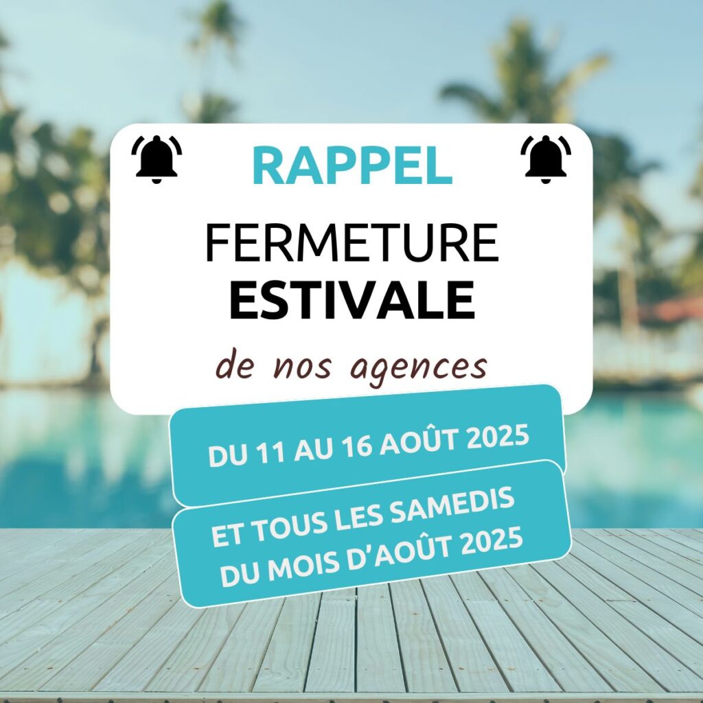 Horaires d’été de nos agences !